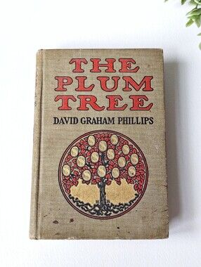 Antique 1905 The Plum Tree by David Graham Phillips Illustrated Hardcover Novel
